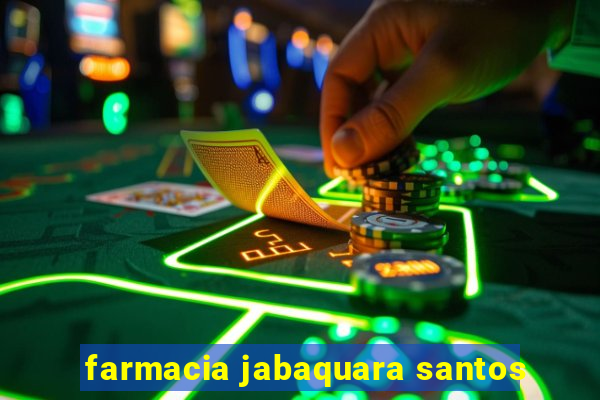 farmacia jabaquara santos